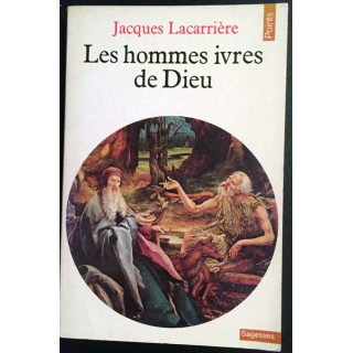 1. Les hommes ivres de Dieu de Jacques Lacarrière aux éditions Fayard