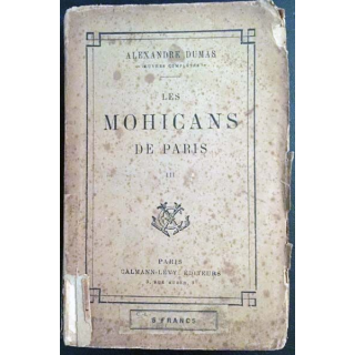1. Les Mohicans de Paris III de Alexandre Dumas aux éditions Calmann-Lévy