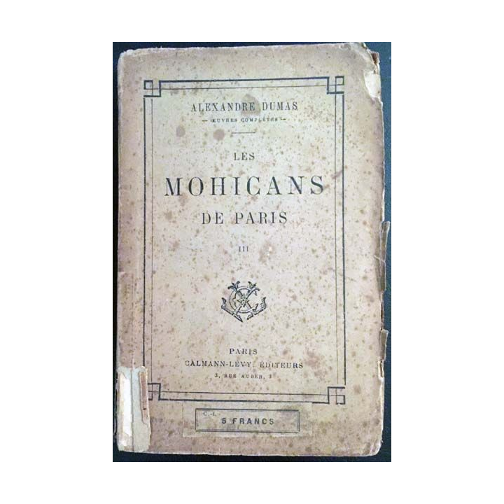 1. Les Mohicans de Paris III de Alexandre Dumas aux éditions Calmann-Lévy
