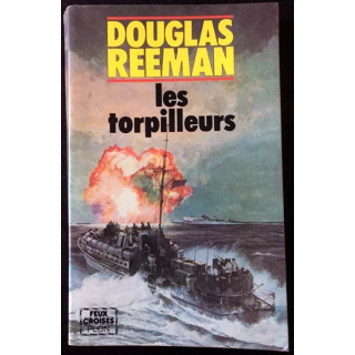 1. Les torpilleurs de Douglas Reeman aux éditions Plon