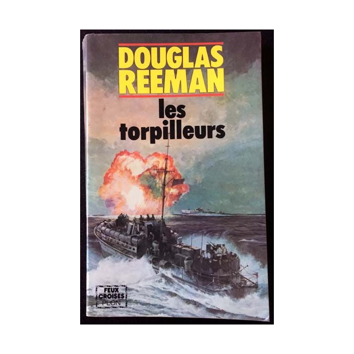 1. Les torpilleurs de Douglas Reeman aux éditions Plon