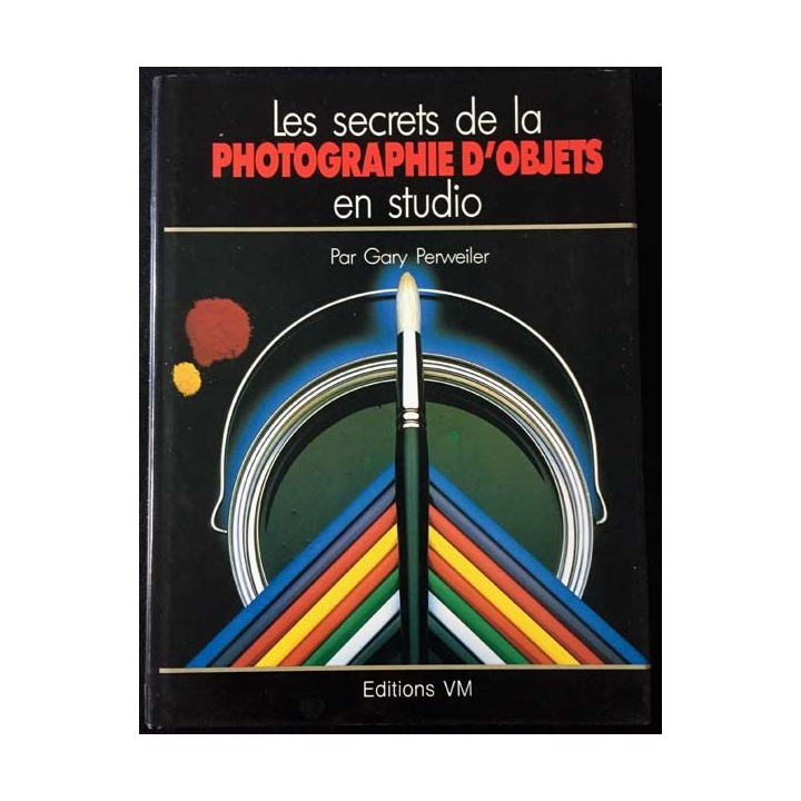 1. Les secrets de la photographie d'objets en studio de Gary Perweiler aux éditions VM