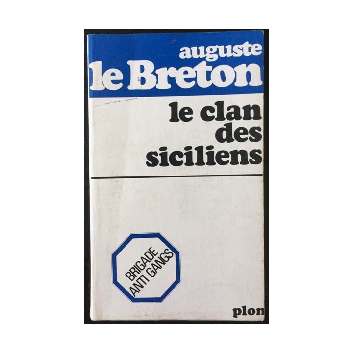 1. Le clan des siciliens de Auguste le Breton aux éditions Plon