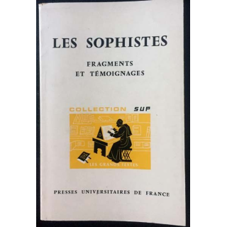 1. Les sophistes fragments et témoignages de Jean-Paul Dumont aux éditions Presses universitaire de France