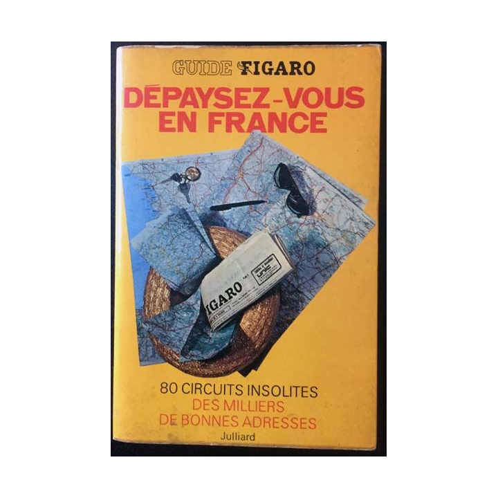 1. Guide figaro - Dépaysez-vous en France aux éditions Julliard