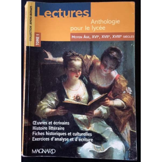 1. Lectures Anthologie pour le lycée Moyen Âge, XVIe, XVIIe, XVIIIe siècles aux éditions Magnard