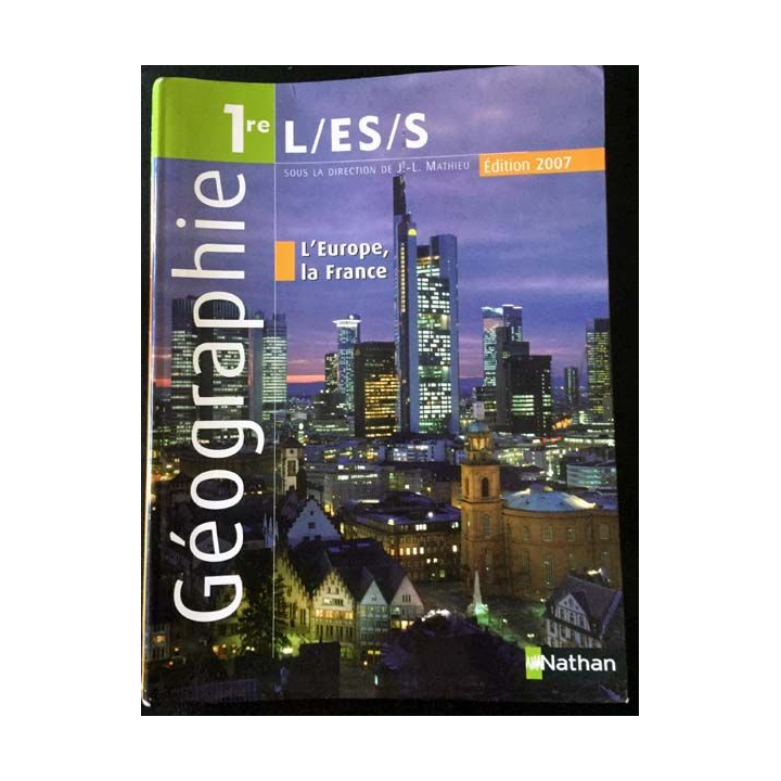 1. Géographie L'Europe, la France 1re L/ES/S éditions 2007 aux éditions Nathan