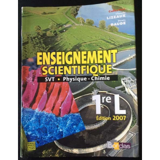 1. Enseignement scientifique SVT - Physique - Chimie 1re L édition 2007 aux éditions Bordas