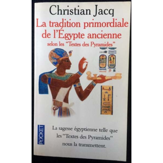 1. La tradition primordiale de l'Égypte ancienne selon les "Textes des Pyramides" de Christian Jacq