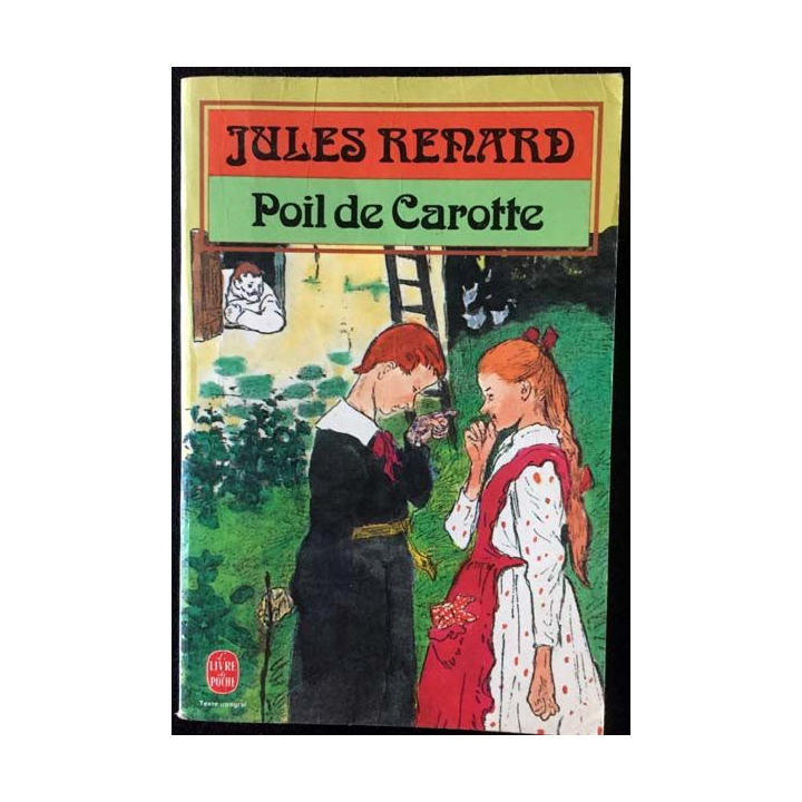 1. Poil de Carotte de Jules Renard aux éditions Le livre de poche