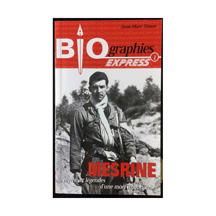 1. Biographies express - Mesrine mythe et légendes d'une mort annoncée de Jean-Marc Simon aux éditions onLivre