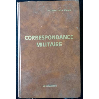 1. Correspondance militaire du Colonel Leon Vignal aux éditions Lavauzelle
