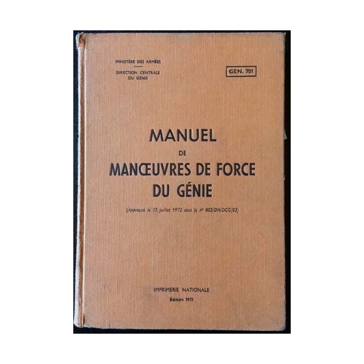 1. Manuel de manoeuvres de force du génie - Ministère des armées Édition 1979
