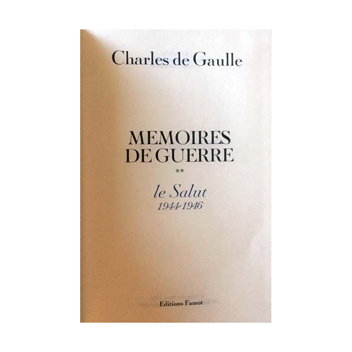 1. Charles de Gaulle mémoires de guerre Tome 2 Le salut 1944 - 1946 de Charles De Gaulle aux éditions Famot