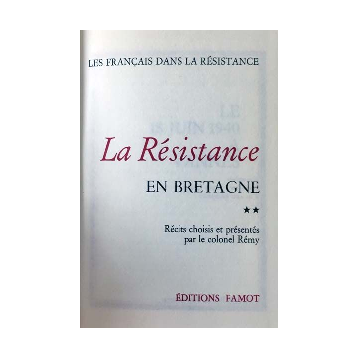 1. La Résistance en Bretagne Tome 2 Récits choisis et présentés par le colonel Rémy aux éditions Famot