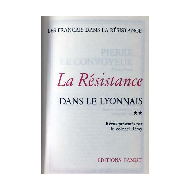 1. La Résistance dans le lyonnais Tome 2 récits présentés par le colonel Rémy aux éditions Famot
