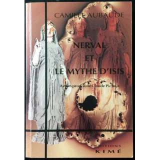 1. Nerval et le mythe d'Isis de Camille Aubaude aux éditions Kimé