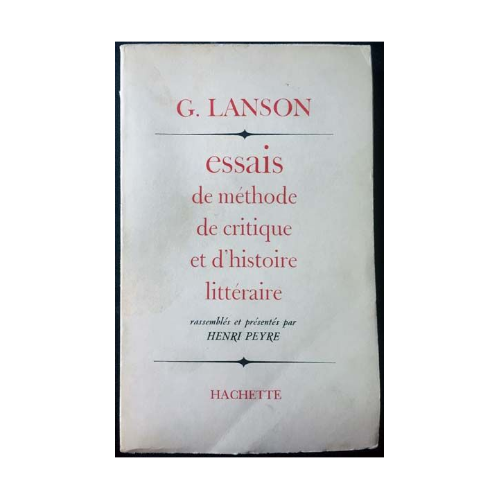 1. Essais de méthode de critique et d'histoire littéraire de G. Lanson aux éditions Hachette