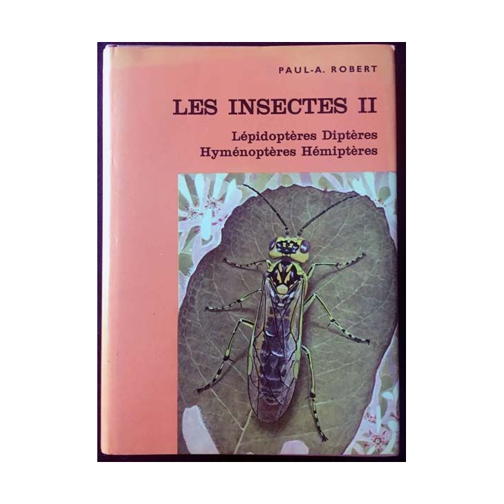 1. Les insectes II Lépidoptères Diptères Hyménoptères Hémiptères de Paul-A. Robert aux éditions Delachaux & Niestlé