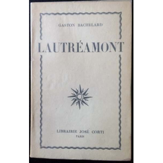 1. Lautréamont de Gaston Bachelard aux éditions Librairie José Corti