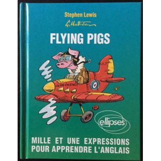 1. Flying pigs de Stephen Lewis aux éditions Ellipses