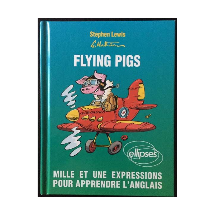 1. Flying pigs de Stephen Lewis aux éditions Ellipses