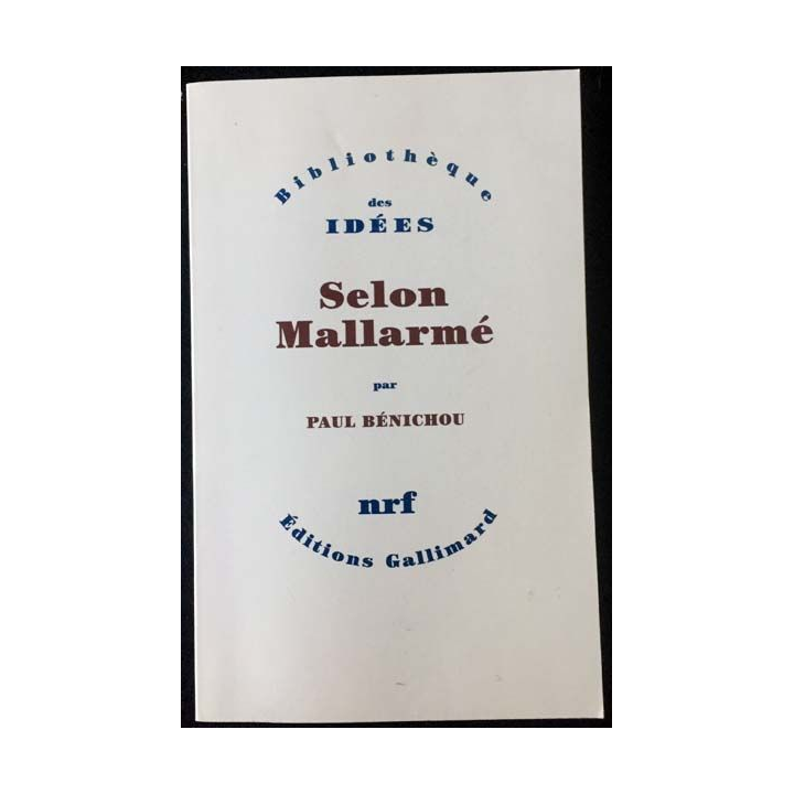 1. Selon Mallarmé de Paul Bénichou aux éditions Librairie Gallimard
