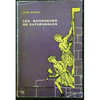 1. Les batisseurs de cathédrales de Jean Gimpel aux éditions du Seuil