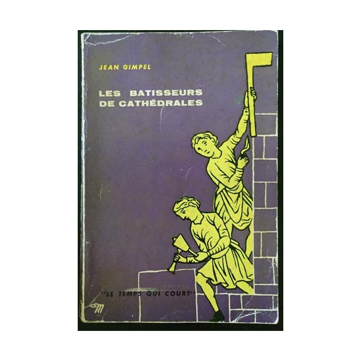 1. Les batisseurs de cathédrales de Jean Gimpel aux éditions du Seuil