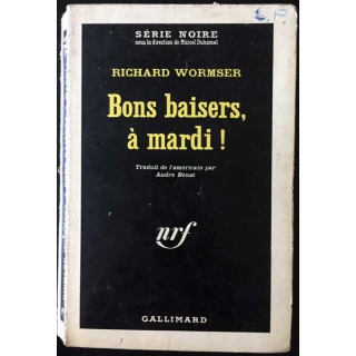 1. Bons baisers, à mardi ! de Richard Wormser aux éditions Gallimard