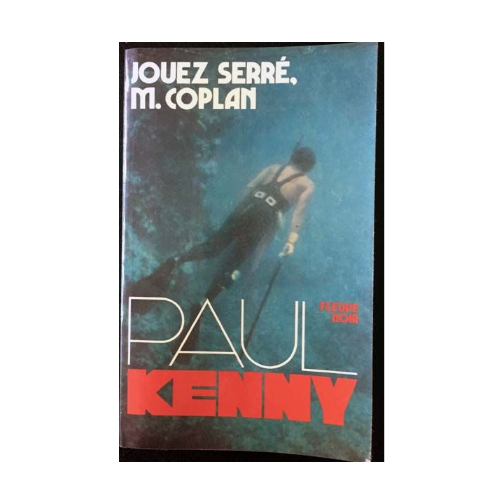 1. Jouez serré M. Coplan de Paul Kenny aux éditions Fleuve noir