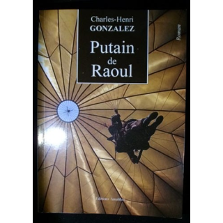 Putain de Raoul histoire de 3 parachutistes de Charles henri Gonzales