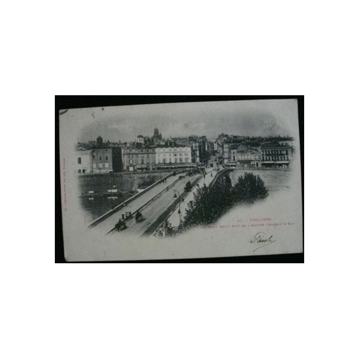 TOULOUSE LE PONT NEUF PRIS DE L'ANCIEN CHÂTEAU D'EAU
