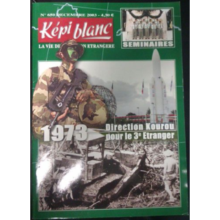 KÉPI BLANC : N° 650 DÉCEMBRE 2003 Direction Kourou pour le 3° Etranger 1973