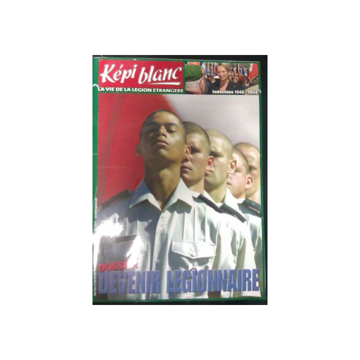 KÉPI BLANC : N° 668 JUILLET 2005 (DEVENIR LÉGIONNAIRE)