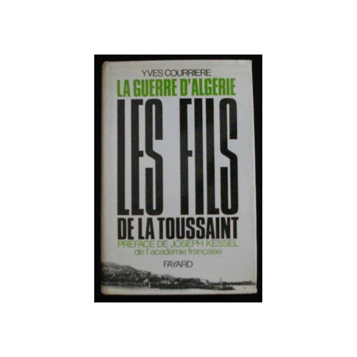 1. LA GUERRE D'ALGÉRIE LES FILS DE LA TOUSSAINT (YVES COURRIERE)