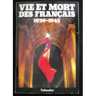 Vie et mort des Français 1939 - 1945 de jacques Mayer Tallandier