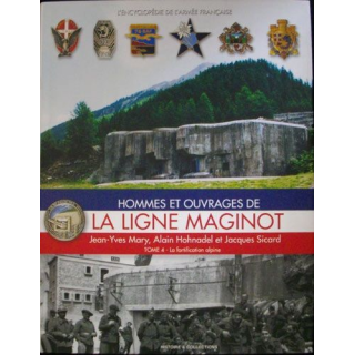 Hommes et ouvrages de la Ligne Maginot Tome 4 de Mary et Hohnadel