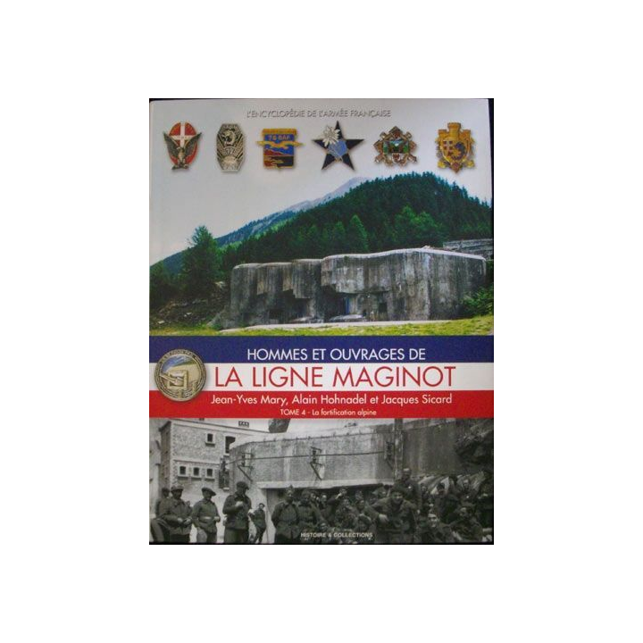 Hommes et ouvrages de la Ligne Maginot Tome 4 de Mary et Hohnadel