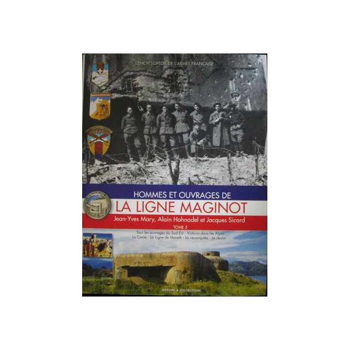 Hommes et ouvrages de la Ligne Maginot Tome 4 de Mary et Hohnadel