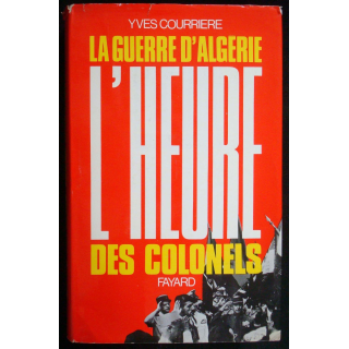La guerre d'Algérie, l'heure des colonels