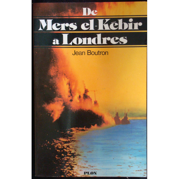 De Mers El-Kébir à Londres