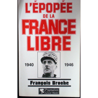 L'épopée de la France libre - 1940-1946