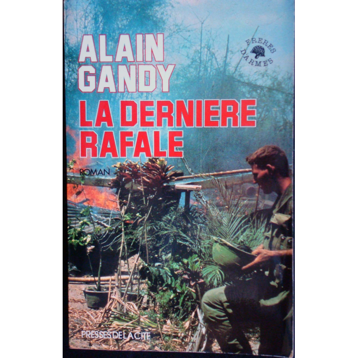 La dernière rafale écrit par Alain Gandy éditions Presses de la Cité