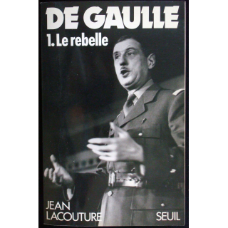 De Gaulle, le rebelle - Tome 1 écrit par Jean Lacouture Seuil