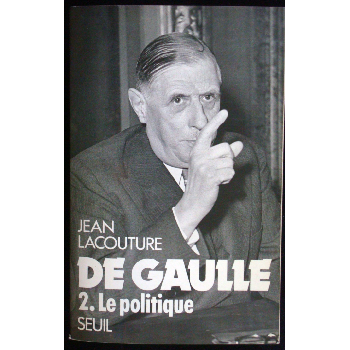 De Gaulle, le politique - Tome 2 écrit par Jean Lacouture Seuil