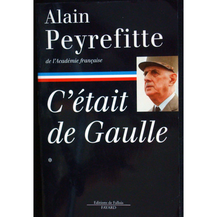 C'était De Gaulle - Tome 1 écrit par Alain Peyrefitte éditions Fayard