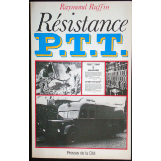 Résistance P.T.T écrit par Raymond Ruffin éditions Presses de la Cité