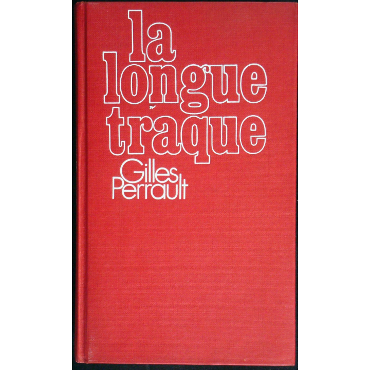 La longue traque de G. Perrault. Ed. Le Club Français