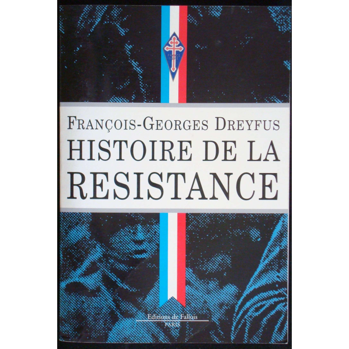 Histoire de la Résistance. F-G. Dreyfus. éd. de Fallois-Paris